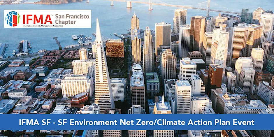 IFMA SF - SF Environment Net Zero/Climate Action Plan Event